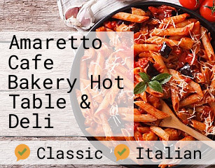 Amaretto Cafe Bakery Hot Table & Deli