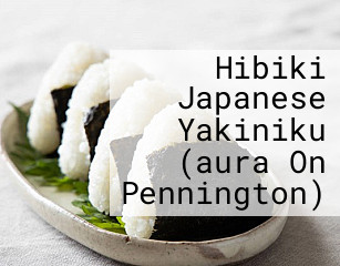 Hibiki Japanese Yakiniku (aura On Pennington)