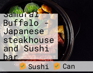 Samurai Buffalo - Japanese steakhouse and Sushi bar