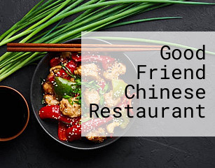 Good Friend Chinese Restaurant 