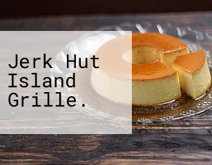Jerk Hut Island Grille.