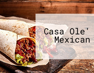 Casa Ole' Mexican