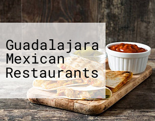 Guadalajara Mexican Restaurants