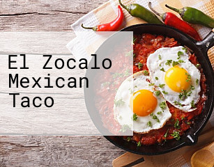 El Zocalo Mexican Taco