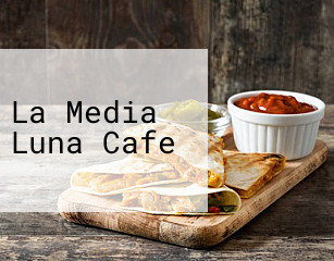 La Media Luna Cafe