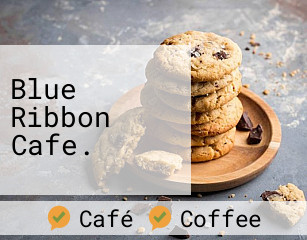 Blue Ribbon Cafe.