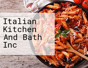 Italian Kitchen And Bath Inc