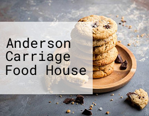 Anderson Carriage Food House