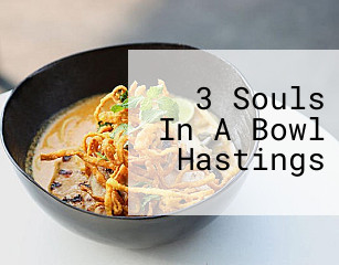 3 Souls In A Bowl Hastings