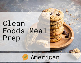 Clean Foods Meal Prep