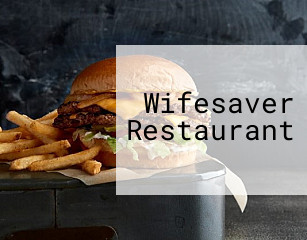 Wifesaver Restaurant