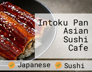 Intoku Pan Asian Sushi Cafe
