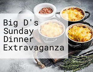 Big D's Sunday Dinner Extravaganza