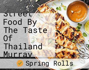 Thai Street Food By The Taste Of Thailand Murray Bridge
