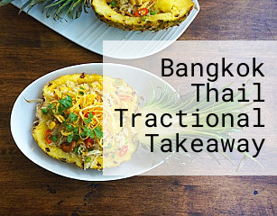 Bangkok Thail Tractional Takeaway