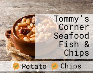 Tommy's Corner Seafood Fish & Chips