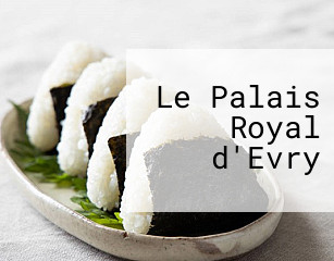 Le Palais Royal d'Evry