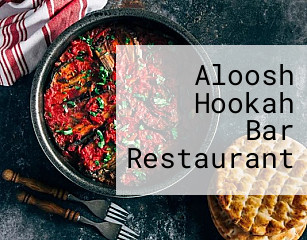Aloosh Hookah Bar Restaurant