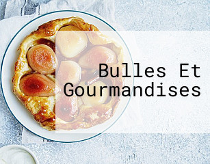 Bulles Et Gourmandises