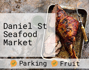 Daniel St Seafood Market