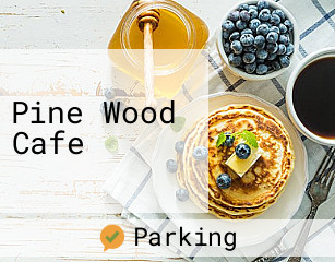 Pine Wood Cafe