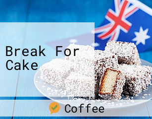 Break For Cake