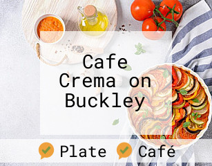 Cafe Crema on Buckley