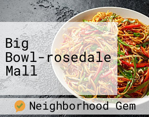 Big Bowl-rosedale Mall