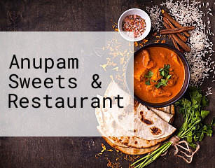 Anupam Sweets & Restaurant