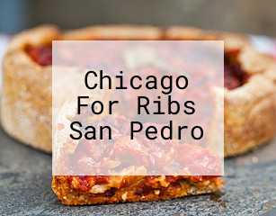 Chicago For Ribs San Pedro