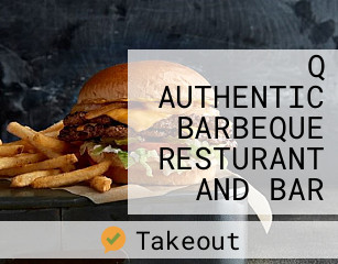 Q AUTHENTIC BARBEQUE RESTURANT AND BAR