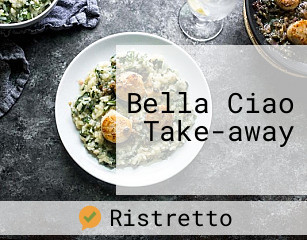 Bella Ciao Take-away