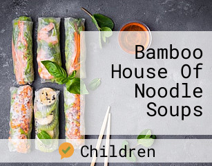 Bamboo House Of Noodle Soups