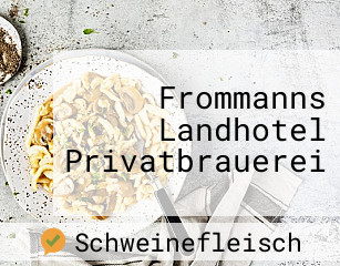 Frommanns Landhotel Privatbrauerei