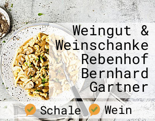 Weingut & Weinschanke Rebenhof Bernhard Gartner