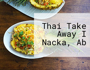 Thai Take Away I Nacka, Ab