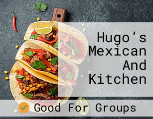 Hugo’s Mexican And Kitchen