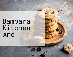 Bambara Kitchen And
