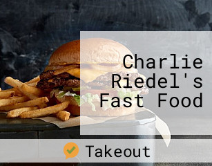 Charlie Riedel's Fast Food