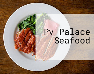 Pv Palace Seafood