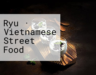 Ryu · Vietnamese Street Food