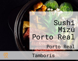 Sushi Mizú Porto Real