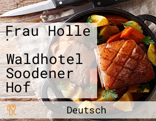 Frau Holle · Waldhotel Soodener Hof