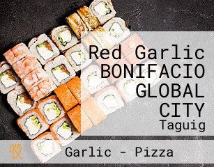 Red Garlic BONIFACIO GLOBAL CITY
