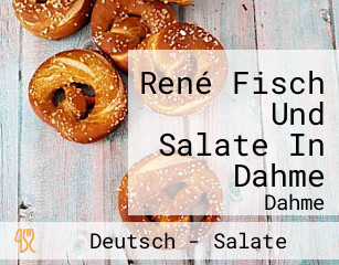 René Fisch Und Salate In Dahme