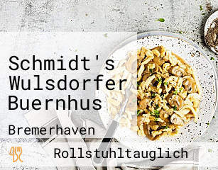 Schmidt's Wulsdorfer Buernhus