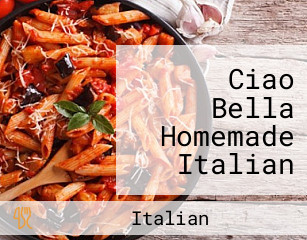 Ciao Bella Homemade Italian Pizza Pasta