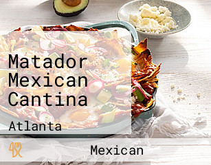Matador Mexican Cantina