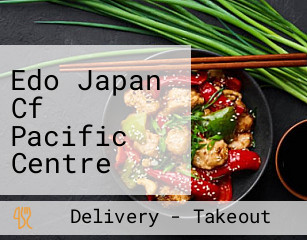 Edo Japan Cf Pacific Centre Grill And Sushi