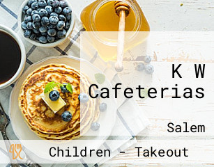 K W Cafeterias